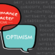 Performance Character at Home: Optimism