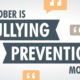 October is Bullying Prevention Month